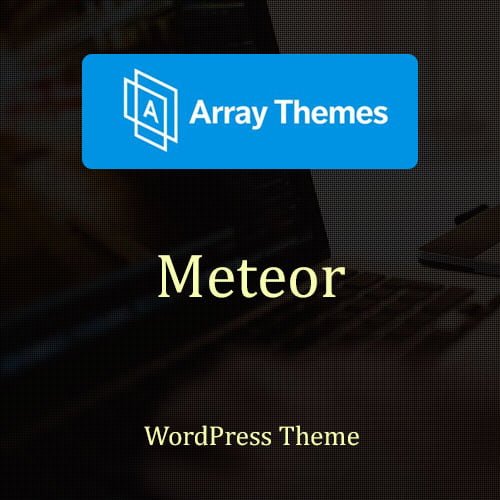 array themes meteor wordpress theme - WordPress and WooCommerce themes and plugins, available under GPL license starting from $5 -