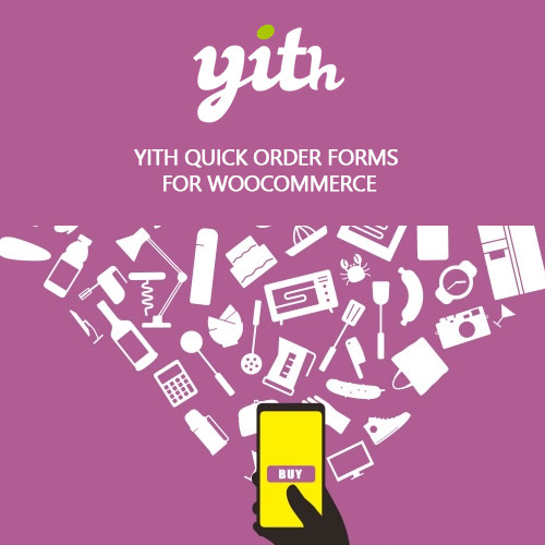 yith quick order forms for woocommerce premium - WordPress and WooCommerce themes and plugins, available under GPL license starting from $5 -
